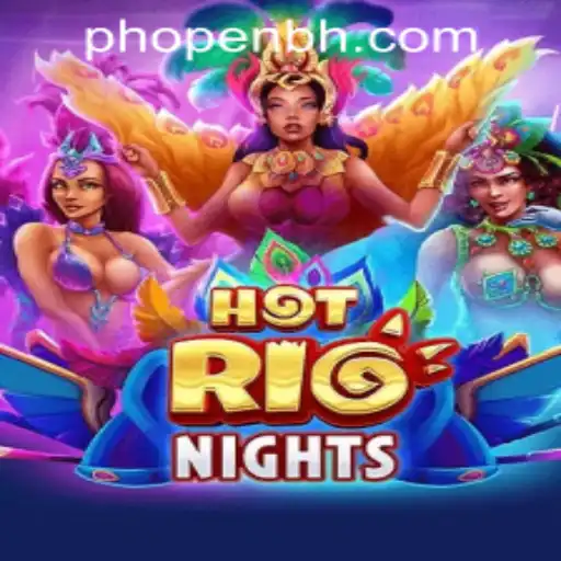 Experience the Thrill of HotRioNights at PHOPEN CASINO